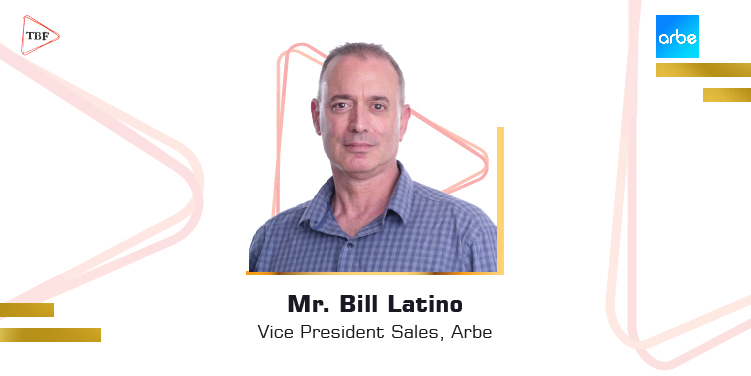 The Business Fame | Mr. Bill Latino - Vice President Sales - Arbe
