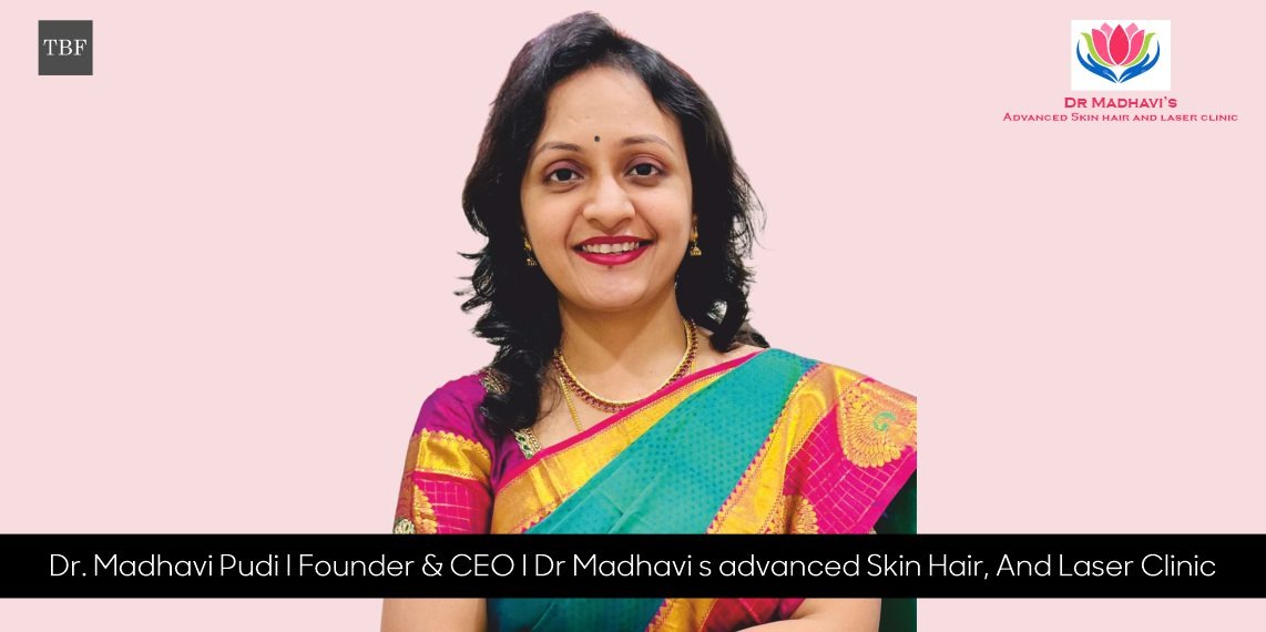 Dr. Madhavi's Advanced Skin Hair and Laser Clinic: Transforming the World of Dermatology